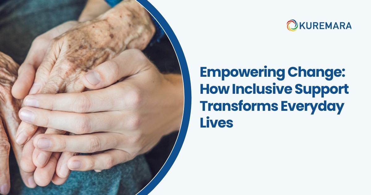 Empowering Change: How Inclusive Support Transforms Everyday Lives